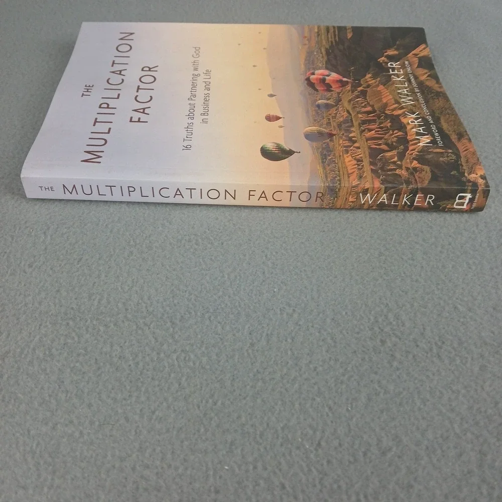 The Multiplication Factor Mark Walker: 16 Truths Partnering God Business & Life
